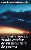 La media noche: visión estelar de un momento de guerra