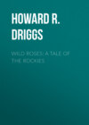 Wild Roses: A Tale of the Rockies