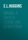 Winona, a Dakota Legend; and Other Poems