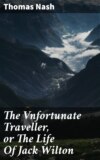 The Vnfortunate Traveller, or The Life Of Jack Wilton