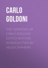 The Comedies of Carlo Goldoni edited with an introduction by Helen Zimmern