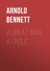 A Great Man: A Frolic