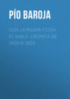 Con la Pluma y con el Sable: Crónica de 1820 a 1823