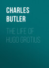 The Life of Hugo Grotius