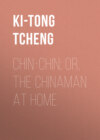 Chin-Chin; Or, The Chinaman at Home