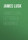 James Lusk: Letters & Memories