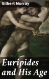 Euripides and His Age