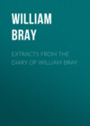 Extracts from the Diary of William Bray