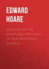 Sermons on the Scriptural Principles of our Protestant Church