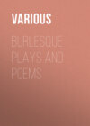 Burlesque Plays and Poems