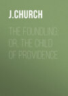 The Foundling; or, The Child of Providence