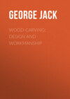 Wood-Carving: Design and Workmanship