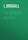 The Mormon Prophet