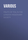 Fruits of Toil in the London Missionary Society