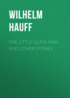 The Little Glass Man, and Other Stories