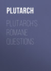 Plutarch's Romane Questions