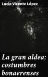 La gran aldea; costumbres bonaerenses