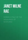 Morag: A Tale of the Highlands of Scotland