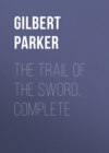 The Trail of the Sword, Complete