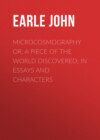 Microcosmography or, a Piece of the World Discovered; in Essays and Characters