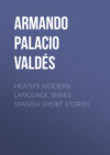 Heath's Modern Language Series: Spanish Short Stories