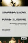 Palavra encena ato em canto; palavra em cena, ato encanto