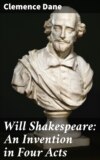 Will Shakespeare: An Invention in Four Acts