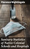 Sanitary Statistics of Native Colonial Schools and Hospitals