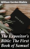 The Expositor's Bible: The First Book of Samuel