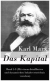 Das Kapital: Band 1-3 (Mit einem detaillierten und dynamischen Inhaltsverzeichnis versehen)