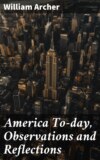 America To-day, Observations and Reflections