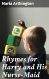 Rhymes for Harry and His Nurse-Maid