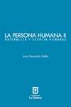 La persona humana parte II. Naturaleza y esencia humanas