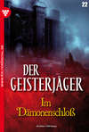 Der Geisterjäger 22 – Gruselroman