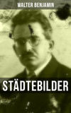 Walter Benjamin: Städtebilder