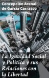 La Igualdad Social y Política y sus Relaciones con la Libertad