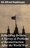 Rebuilding Britain: A Survey of Problems of Reconstruction After the World War