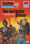 Perry Rhodan 961: Der verrückte Orbiter