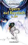 Opern auf Bayrisch - 2. Akt