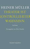 Theater ist kontrollierter Wahnsinn