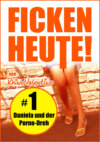 Ficken heute! 1 Daniela und der Porno-Dreh