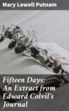 Fifteen Days: An Extract from Edward Colvil's Journal