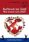 Aufbruch ins Jetzt – Was kommt nach 2012?