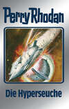 Perry Rhodan 69: Die Hyperseuche (Silberband)