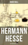 Hermann Hesse: Sein Leben und sein Werk