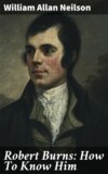 Robert Burns: How To Know Him