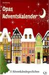 Opas Adventskalender - 31 Adventskalendergeschichten