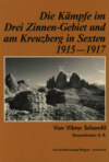 Die Kämpfe im Drei-Zinnen-Gebiet und am Kreuzberg in Sexten 1915-1917