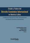 Estado y futuro del derecho económico Internacional en América Latina. I conferencia bianual de la red Latinoamericana de Derecho Económico Internacional