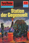 Perry Rhodan 589: Station der Gegenwelt